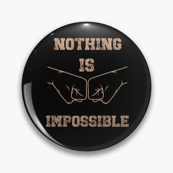 Item preview, Nothing is Impossible designed and sold by Monica-Designs.