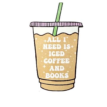 Imagen de la obra Todo lo que necesito es café helado y libros. de Marcila