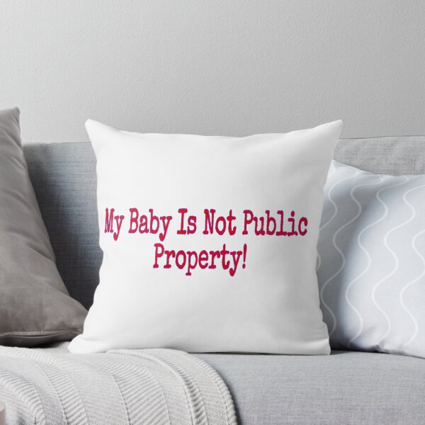 Item preview, My Baby Is Not Public Property designed and sold by natnat7w.