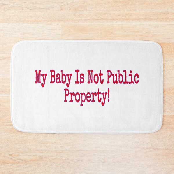 Item preview, My Baby Is Not Public Property designed and sold by natnat7w.