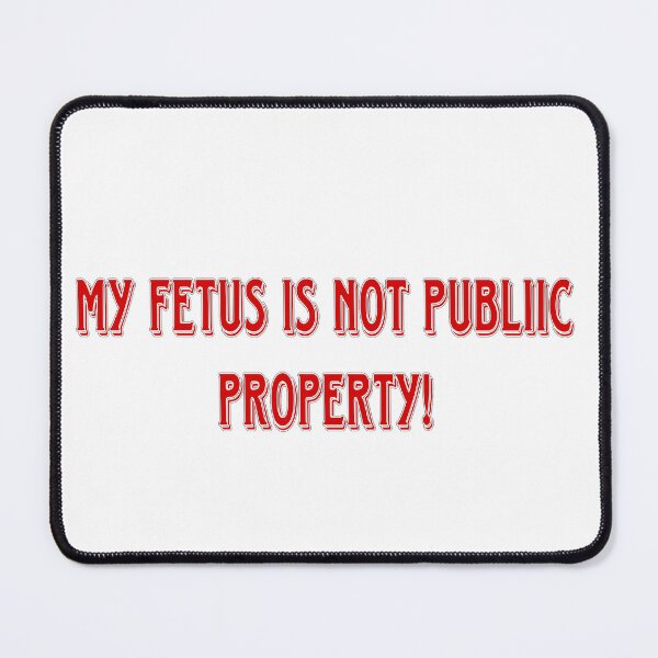 Item preview, My Fetus Is Not Public Property designed and sold by natnat7w.