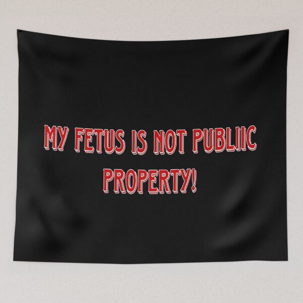 Item preview, My Fetus Is Not Public Property designed and sold by natnat7w.