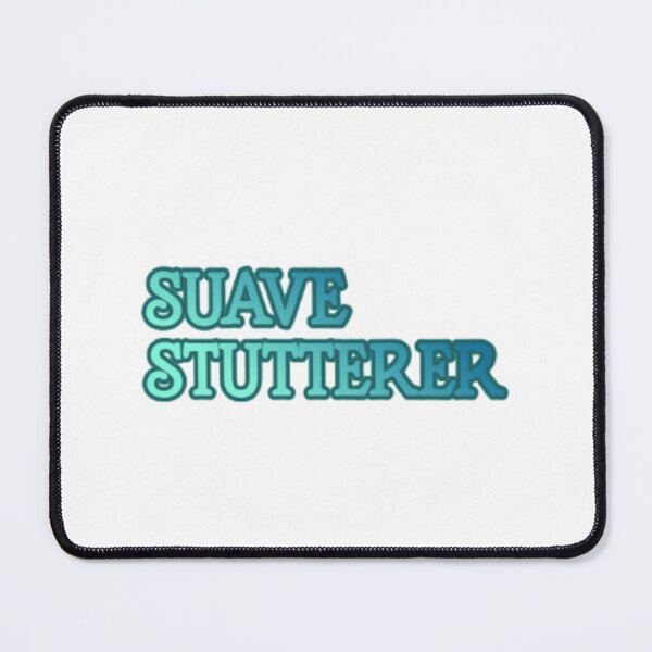 Item preview, Suave Stutterer designed and sold by flyinryan82.