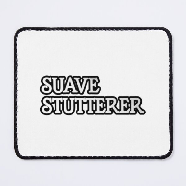 Item preview, Suave Stutterer designed and sold by flyinryan82.