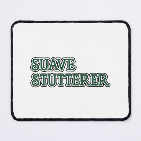 Item preview, Suave Stutterer designed and sold by flyinryan82.