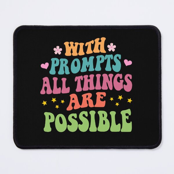 Item preview, With Prompts all Things are Possible Quote designed and sold by Tetete.