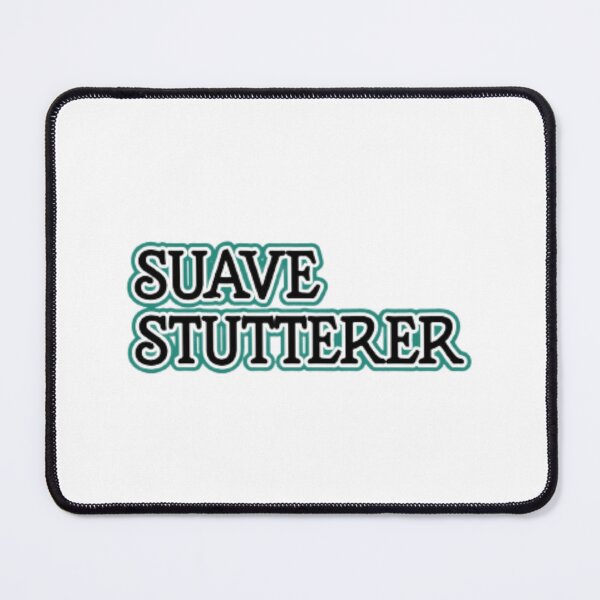 Item preview, Suave Stutterer designed and sold by flyinryan82.