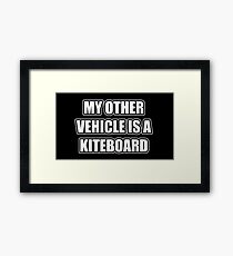 My Other Vehicle Is A Kiteboard Framed Print