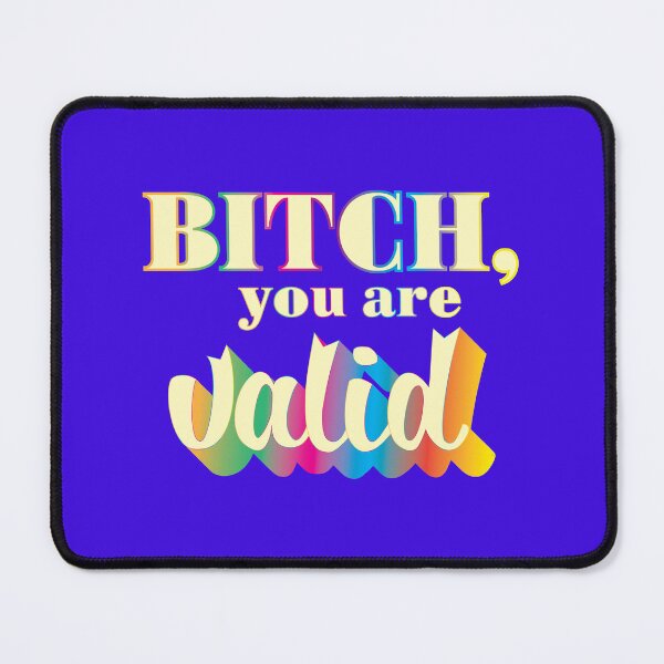 Item preview, Bitch, You are Valid | Positive Self-Talk, Motivation, Good Vibes, Pride designed and sold by Maren Frances.