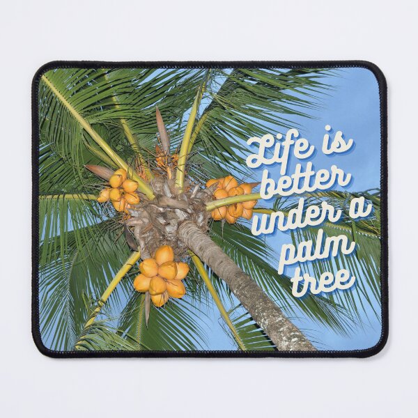 Item preview, Life is Better Under a Palm Tree designed and sold by DonnaMAnderson.
