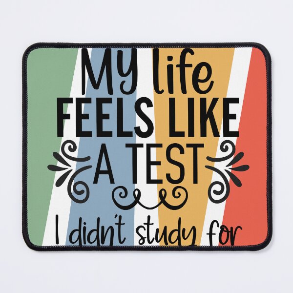 Item preview, My Life Feels Like A Test designed and sold by BeagleDesigns.