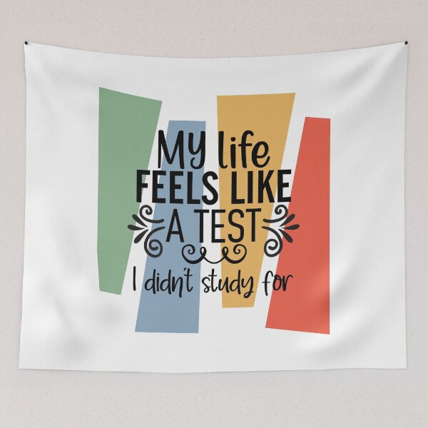 Item preview, My Life Feels Like A Test designed and sold by BeagleDesigns.