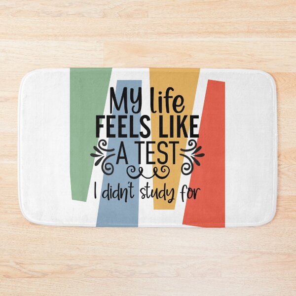 Item preview, My Life Feels Like A Test designed and sold by BeagleDesigns.