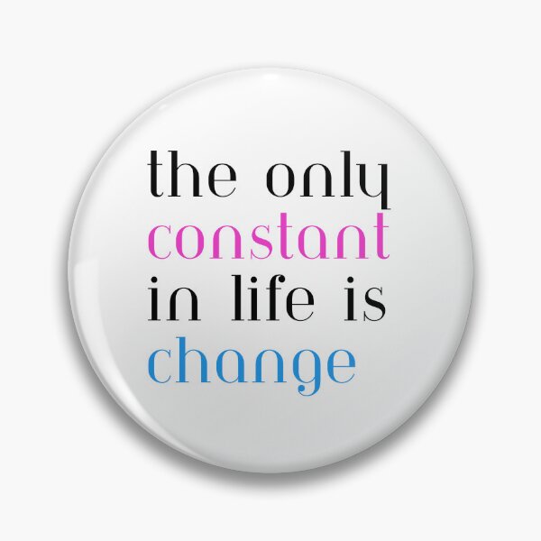 Item preview, The only constant in life is change designed and sold by DWeyers.