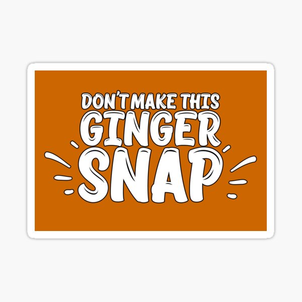 Item preview, DON'T MAKE THIS GINGER SNAP funny red head gift designed and sold by starkle.