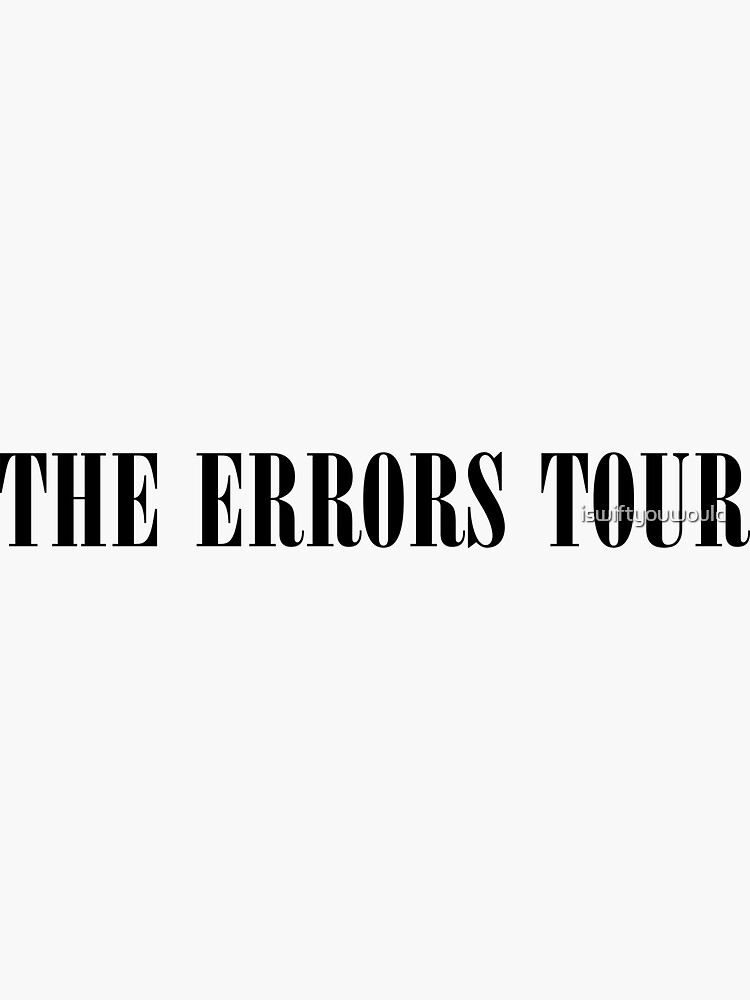 Taylor Swift: The Errors Tour Sticker for Sale by iswiftyouwould