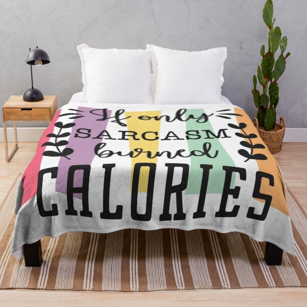 Item preview, If Only Sarcasm Burned Calories designed and sold by BeagleDesigns.
