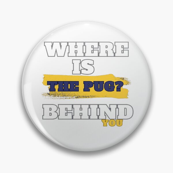 Item preview, Where is the pug designed and sold by Pug-Obsession.