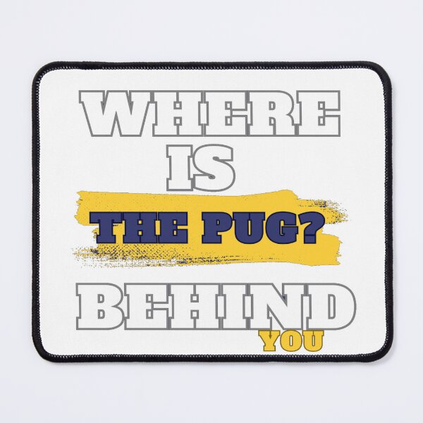 Item preview, Where is the pug designed and sold by Pug-Obsession.