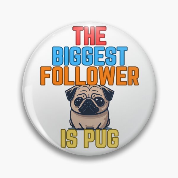 Item preview, Pug the biggest follower designed and sold by Pug-Obsession.