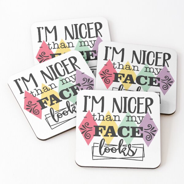 Item preview, I'm Nicer Than My Face Looks designed and sold by BeagleDesigns.
