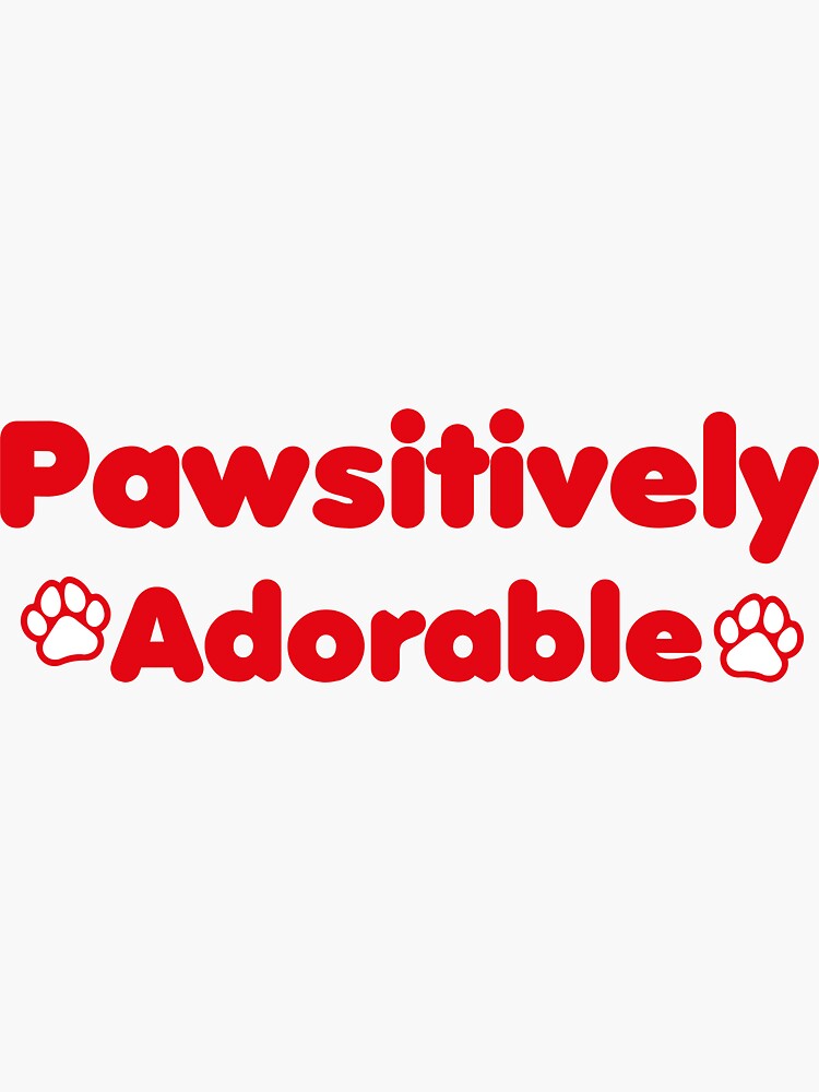 Pawsitively Adorable