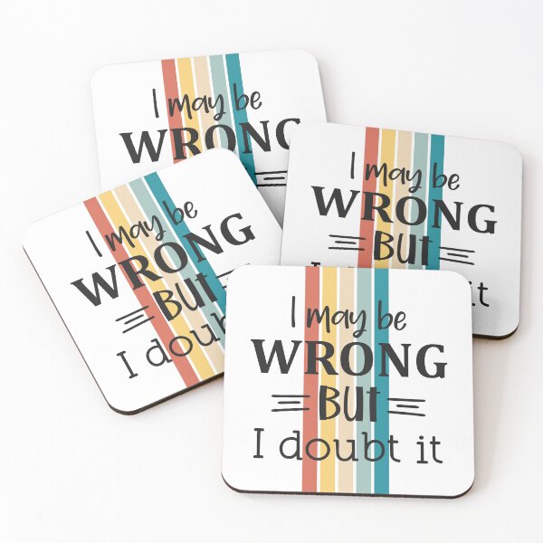 Item preview, I May Be Wrong But I Doubt It designed and sold by BeagleDesigns.