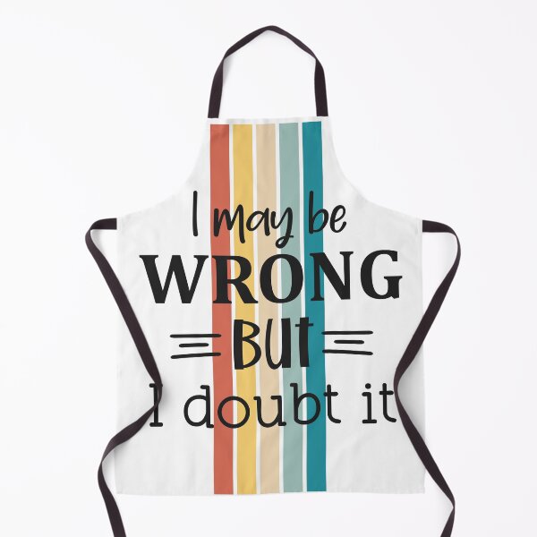 Item preview, I May Be Wrong But I Doubt It designed and sold by BeagleDesigns.