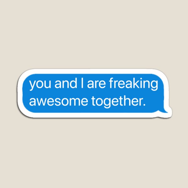 Item preview, you and I are freaking awesome together burzek quote designed and sold by Lexi517.