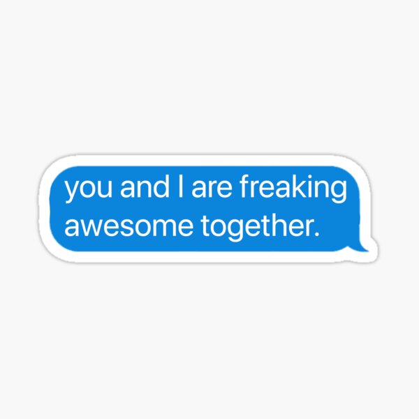 Item preview, you and I are freaking awesome together burzek quote designed and sold by Lexi517.