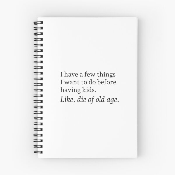 Item preview, I have a few things I want to do before having kids. Like, die of old age. designed and sold by wonderxwander.