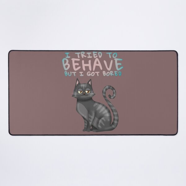 Item preview, I tried to behave but I got bored designed and sold by La Loca.