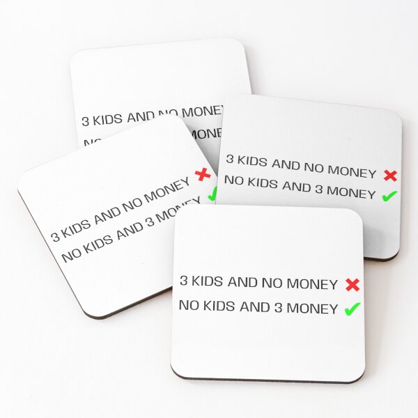 Item preview, 3 kids and no money ❌ no kids and 3 money ✅ designed and sold by wonderxwander.