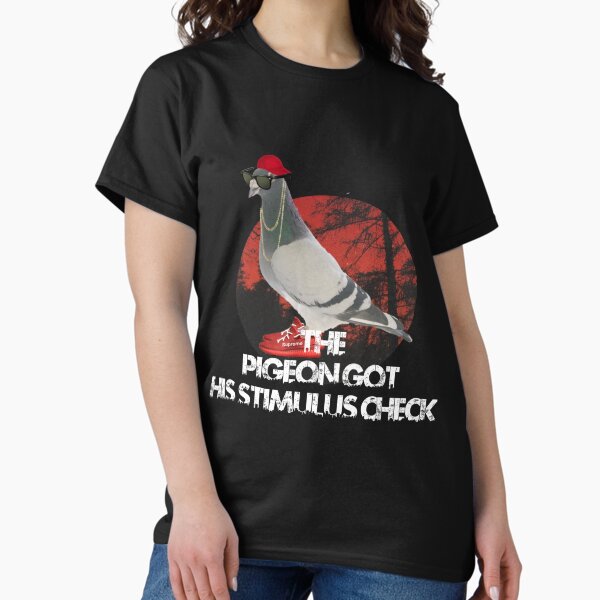 Item preview, The pigeon got the stimulus check  designed and sold by Guiltygraphics.
