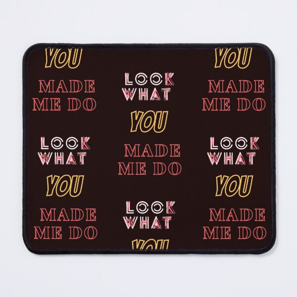 Item preview, look what you made me do designed and sold by DmitrySkripnyc.