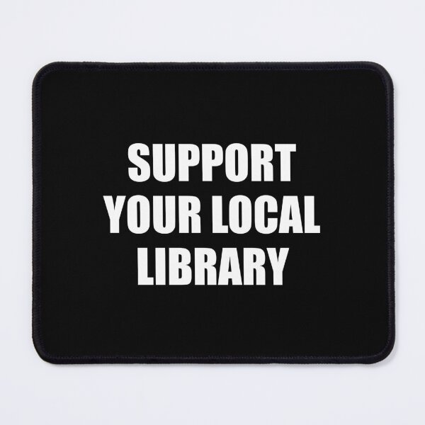 Item preview, Support your local library  designed and sold by Inspirationmotivation.