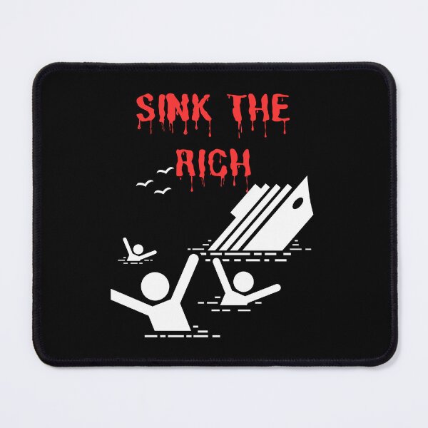 Item preview, Sink The Rich designed and sold by MeaganMoo.