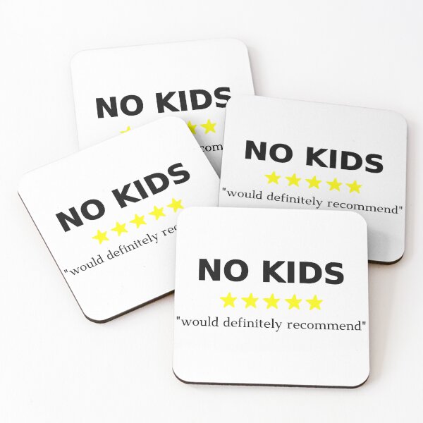 Item preview, No kids ⭐⭐⭐⭐⭐ "would definitely recommend" designed and sold by wonderxwander.
