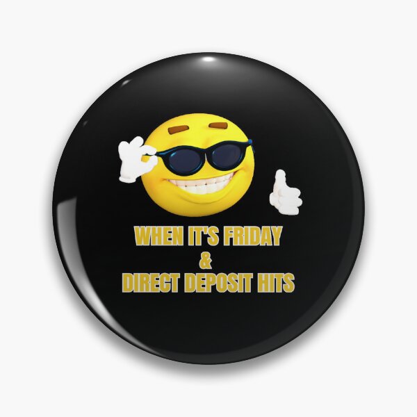 Item preview, funny face when direct deposit hits on Friday - memes ,  designed and sold by Lovegesture.