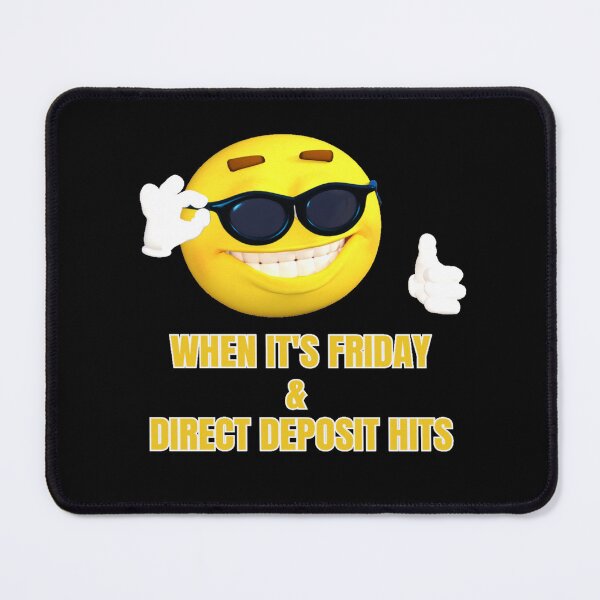 Item preview, funny face when direct deposit hits on Friday - memes ,  designed and sold by Lovegesture.