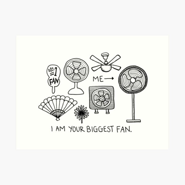 biggest fan Art Print