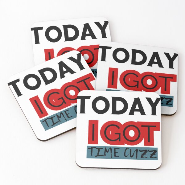 Item preview, Today I got time cuz designed and sold by Guiltygraphics.