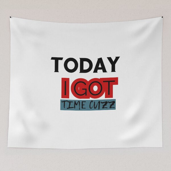 Item preview, Today I got time cuz designed and sold by Guiltygraphics.