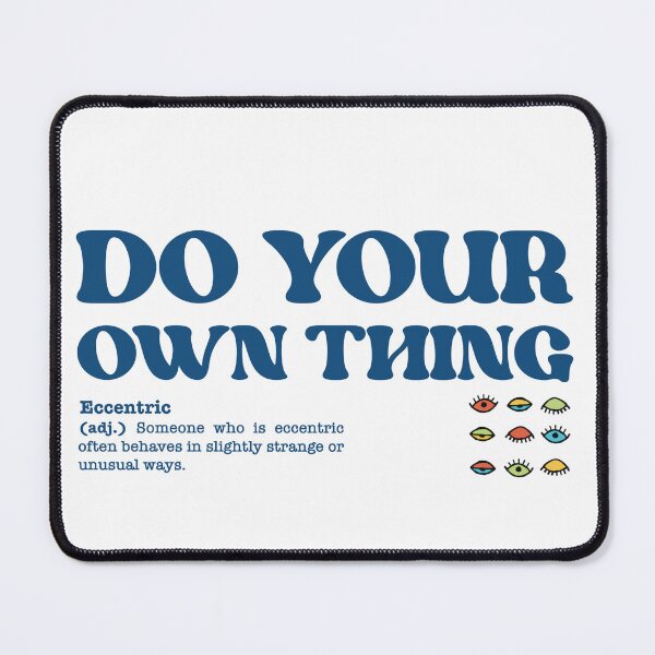 Item preview, Do your own thing designed and sold by Ayush Panda.