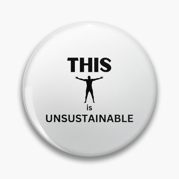 Item preview, Unsustainable designed and sold by dreamerv3.