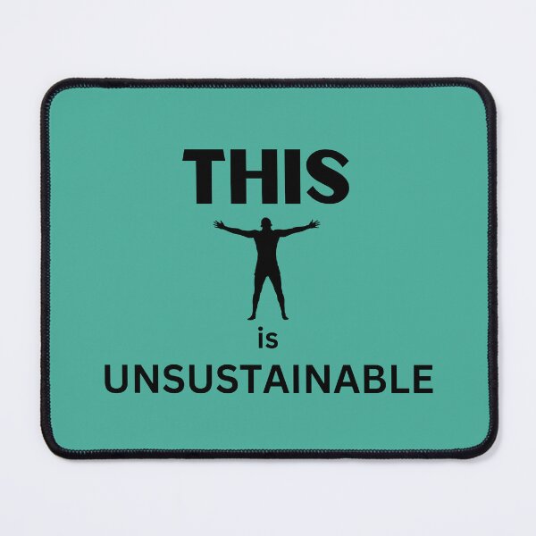 Item preview, Unsustainable designed and sold by dreamerv3.