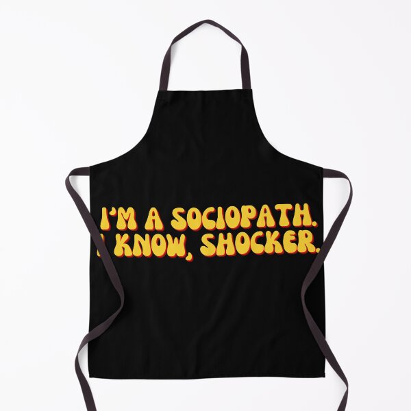 Item preview, I'm A Sociopath. I Know, Shocker. designed and sold by festivalzone.