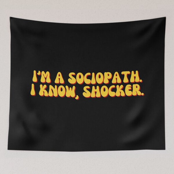 Item preview, I'm A Sociopath. I Know, Shocker. designed and sold by festivalzone.