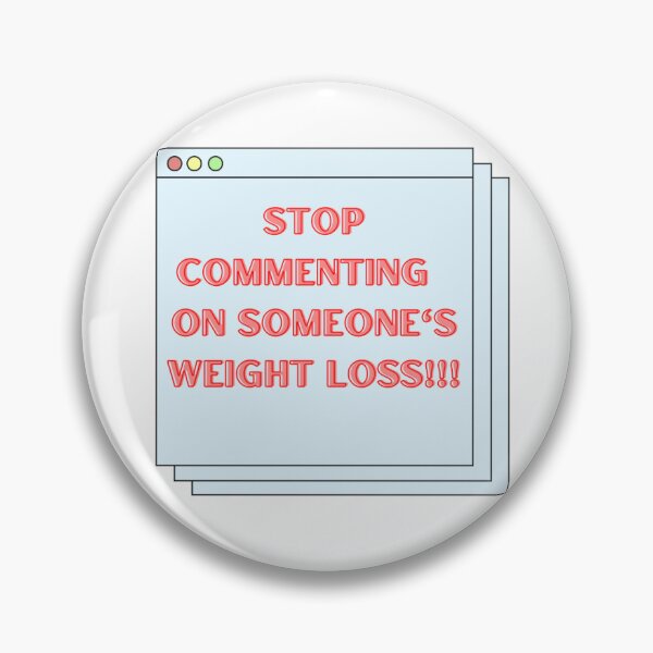 Item preview, Stop commenting on someone's weight loss!! designed and sold by Mnutrition.