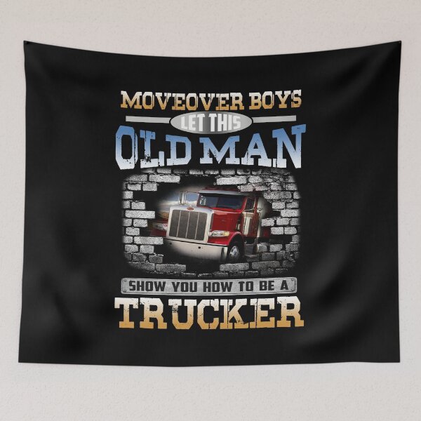 Item preview, Move Over Boys Let This Old Man Show You How to Be A Trucker designed and sold by ClothingBently.